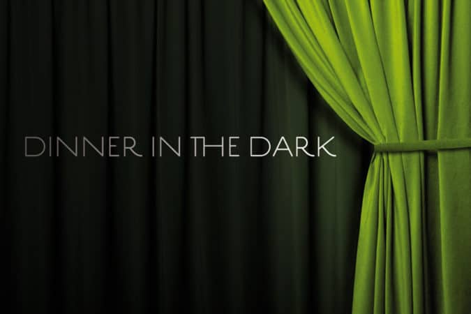 Dinner in the dark